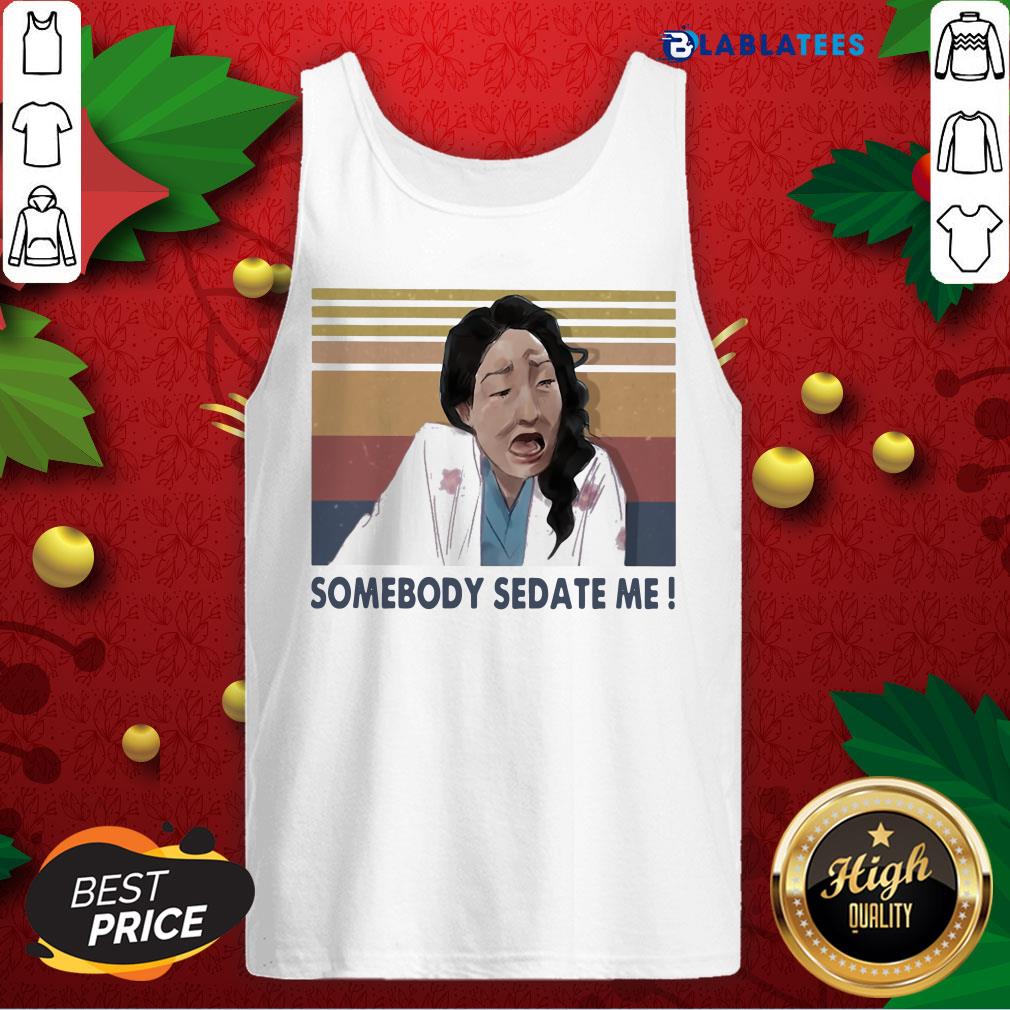 Funny Somebody Sedate Me Vintage Shirt