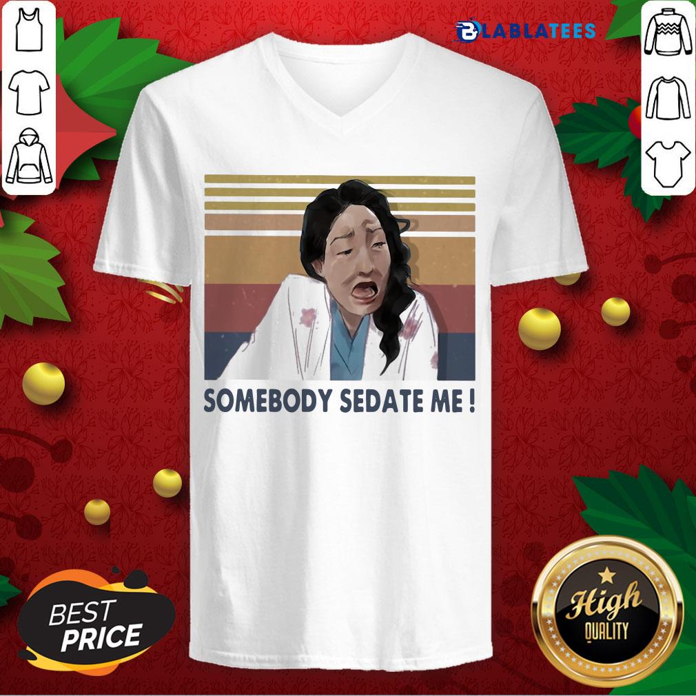 Funny Somebody Sedate Me Vintage Shirt