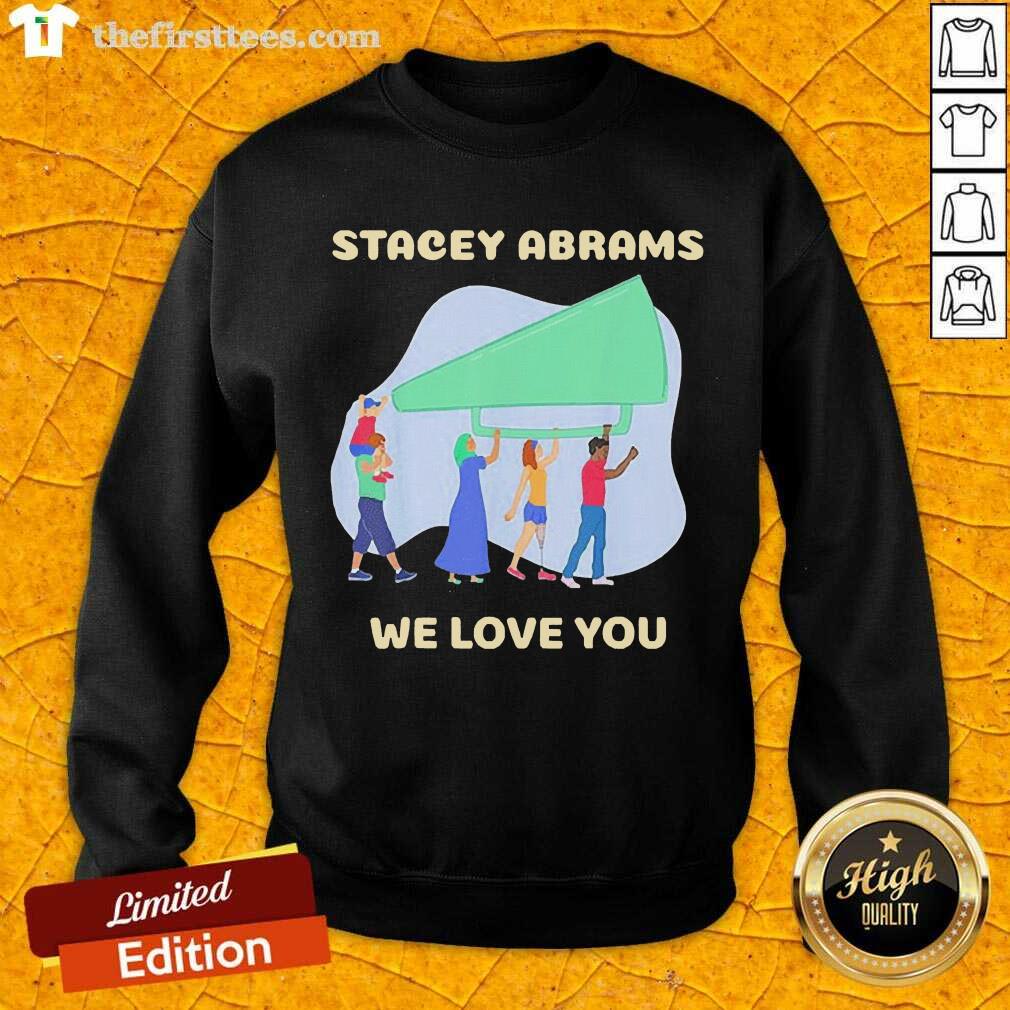 Funny Stacey Abrams We Love You Biden Harris Inauguration Shirt