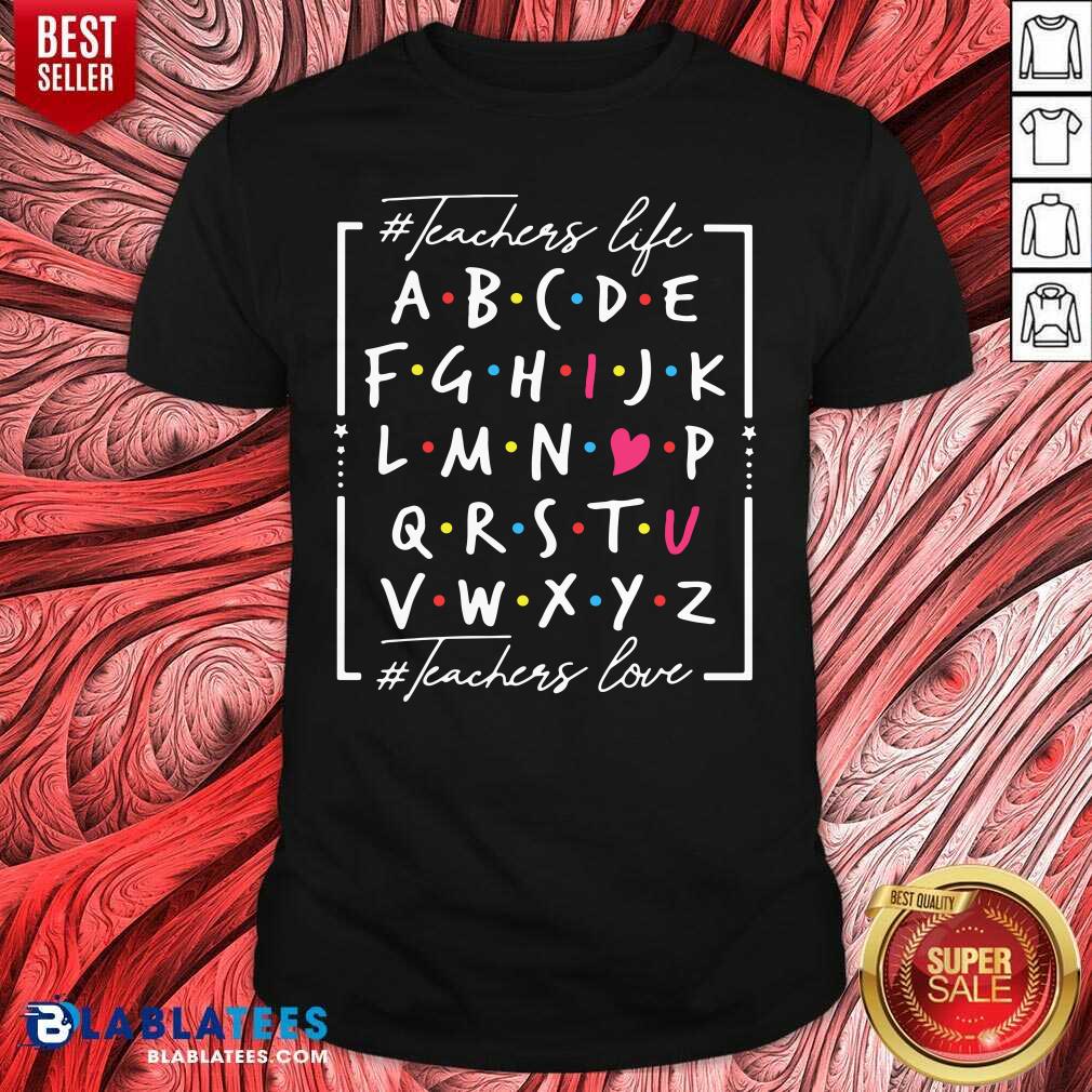 Funny Teachers Life Teachers Love Happy Valentine Shirt