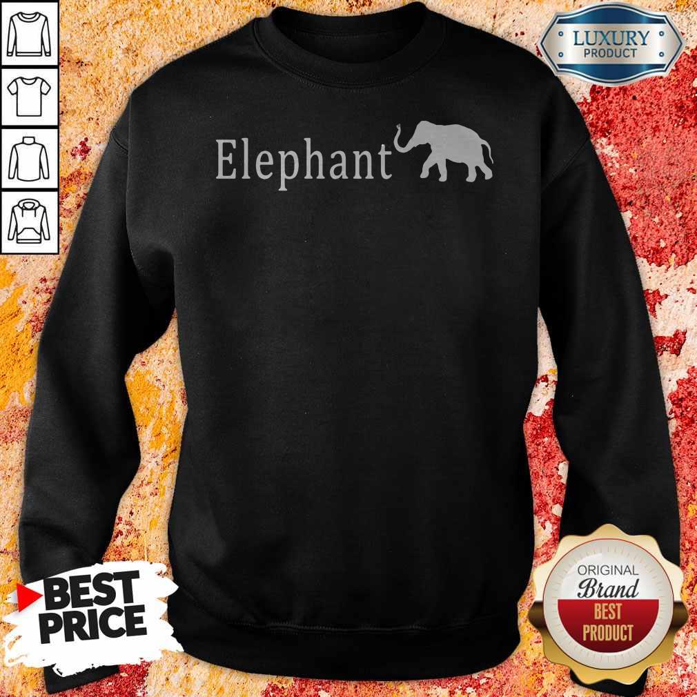 Funny The Elephant Shirt