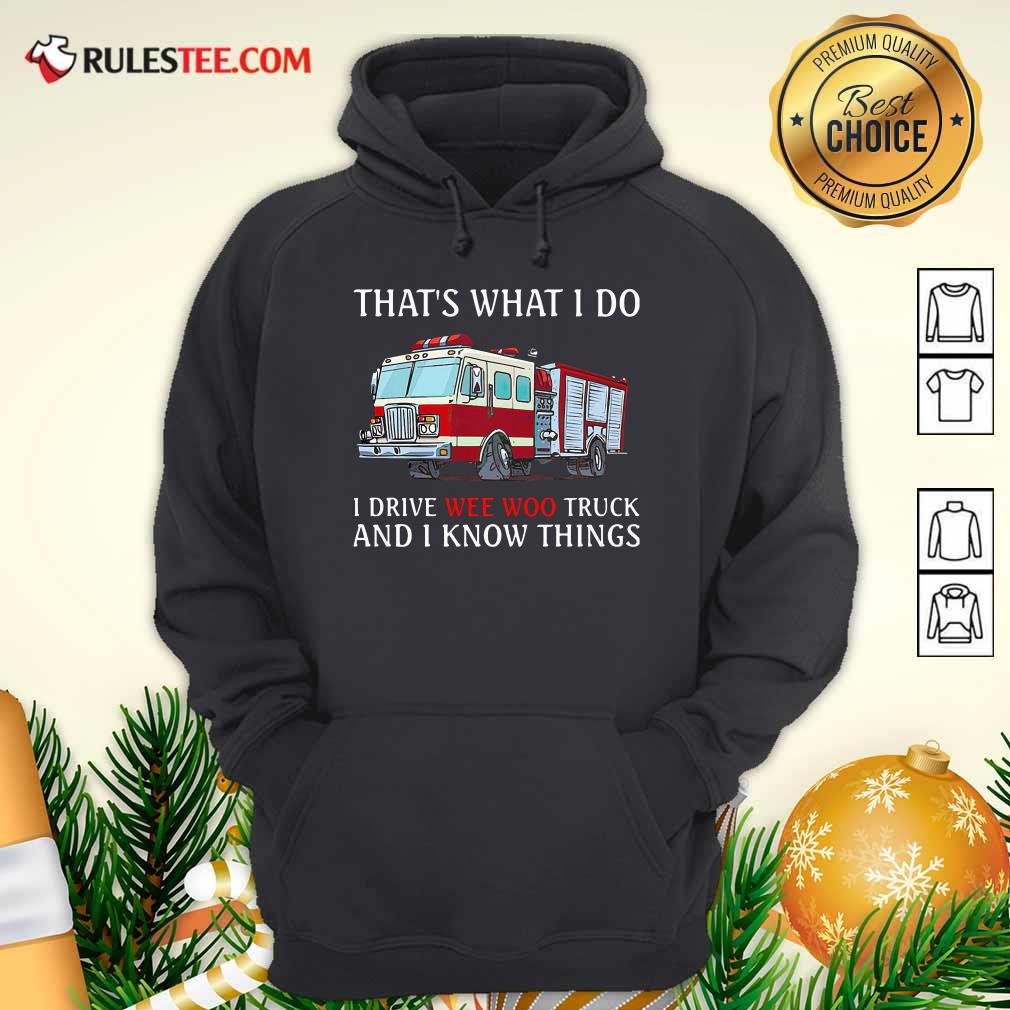 Funny The Wee Woo Truck Is Calling And I Must Go Shirt