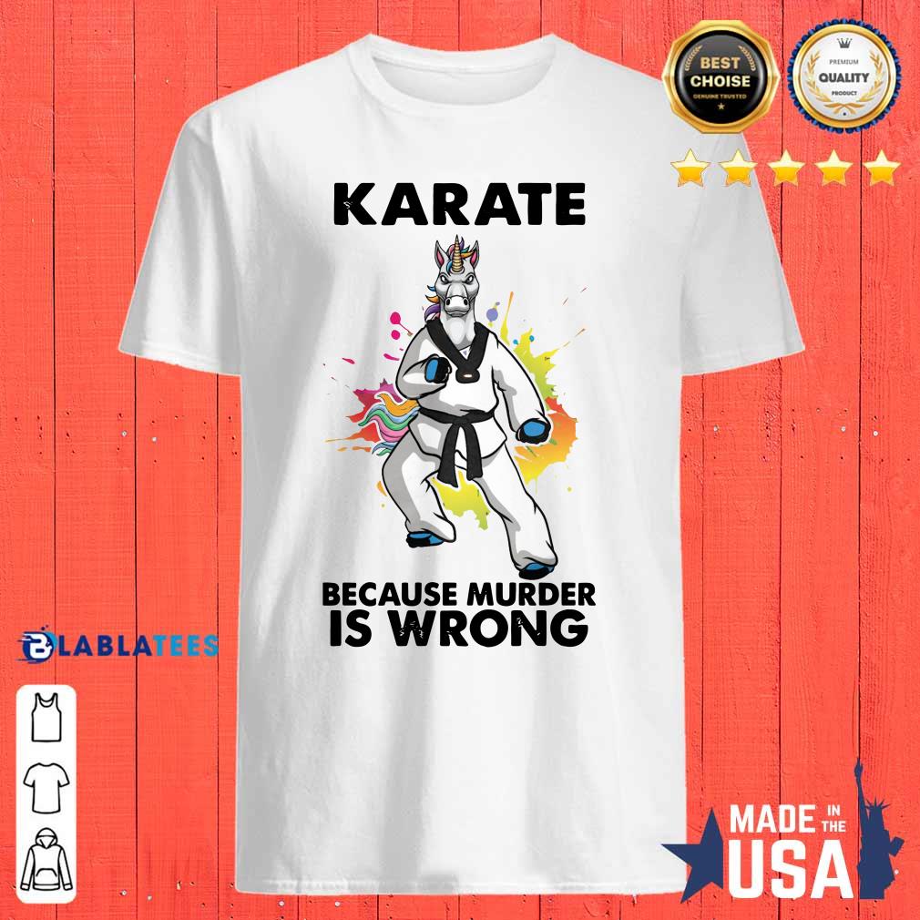 Funny Unicorn Karate Because Murder Is Wrong Shirt
