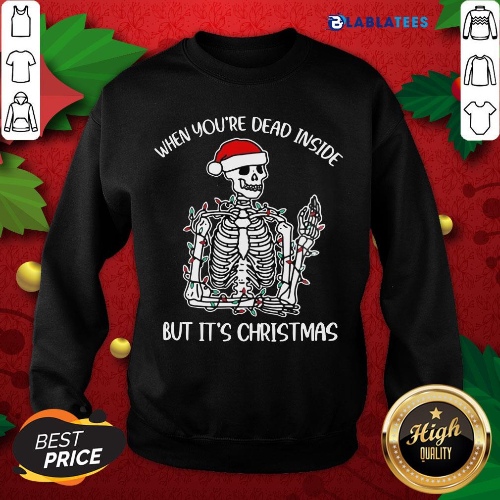 Funny When You're Dead Inside But It's Christmas Shirt
