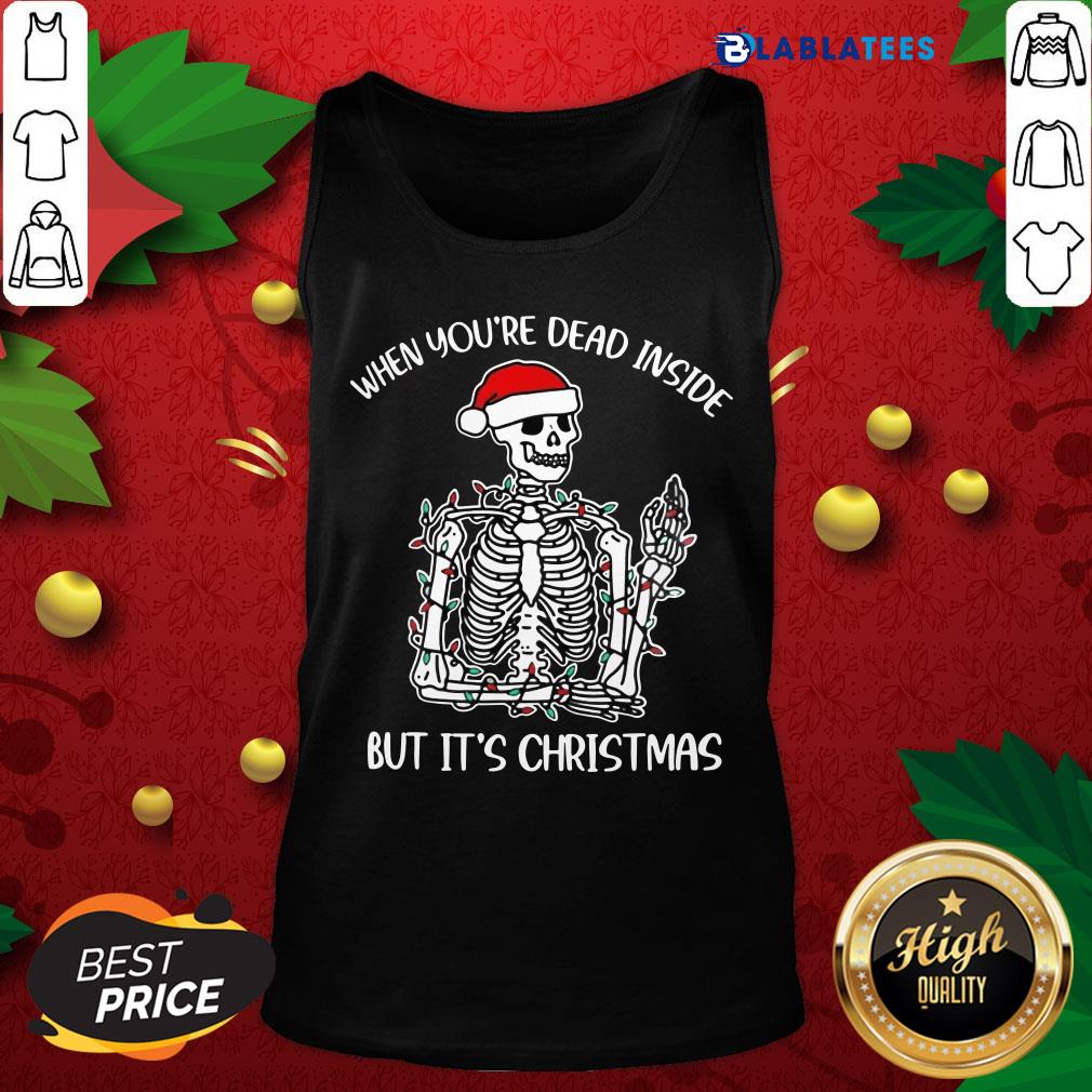 Funny When You're Dead Inside But It's Christmas Shirt