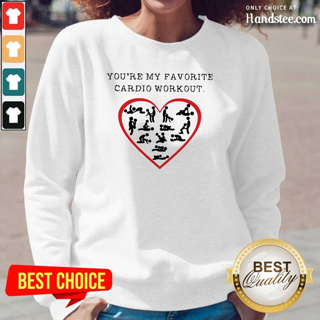 Funny Youre My Favourite Cardio Workout Heart 2 Shirt