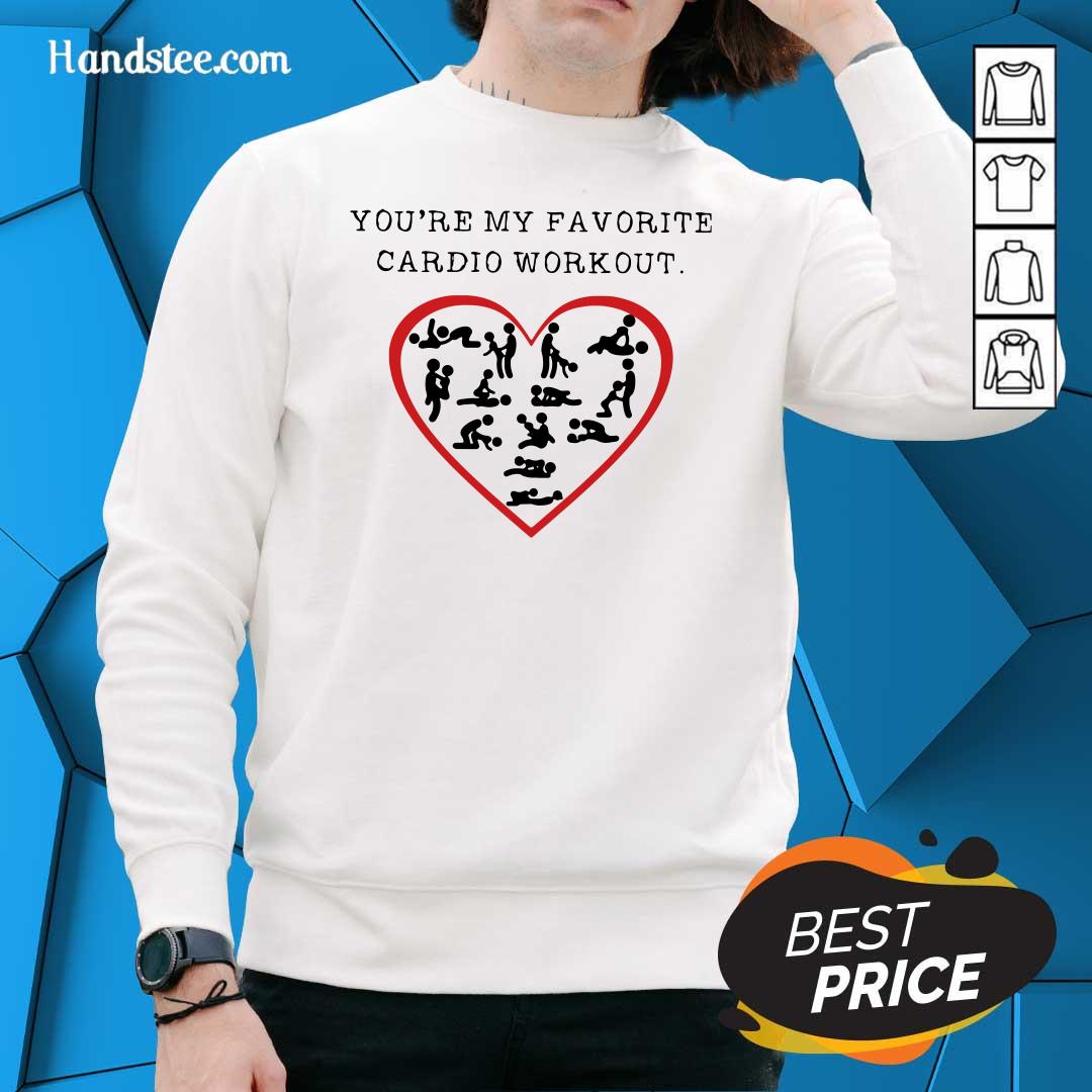 Funny Youre My Favourite Cardio Workout Heart 2 Shirt