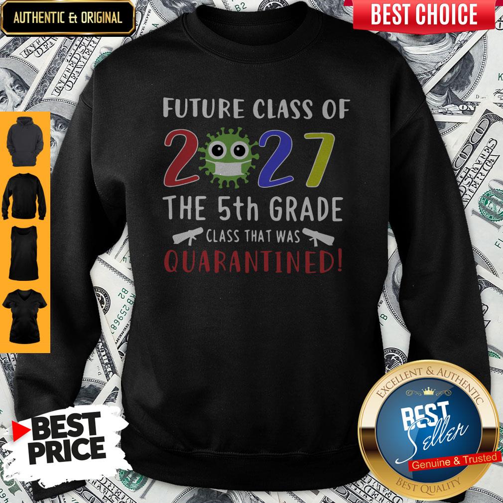 Future Class Of 2027 Coronavirus The 5th Grade Class That Was Quarantined Shirt