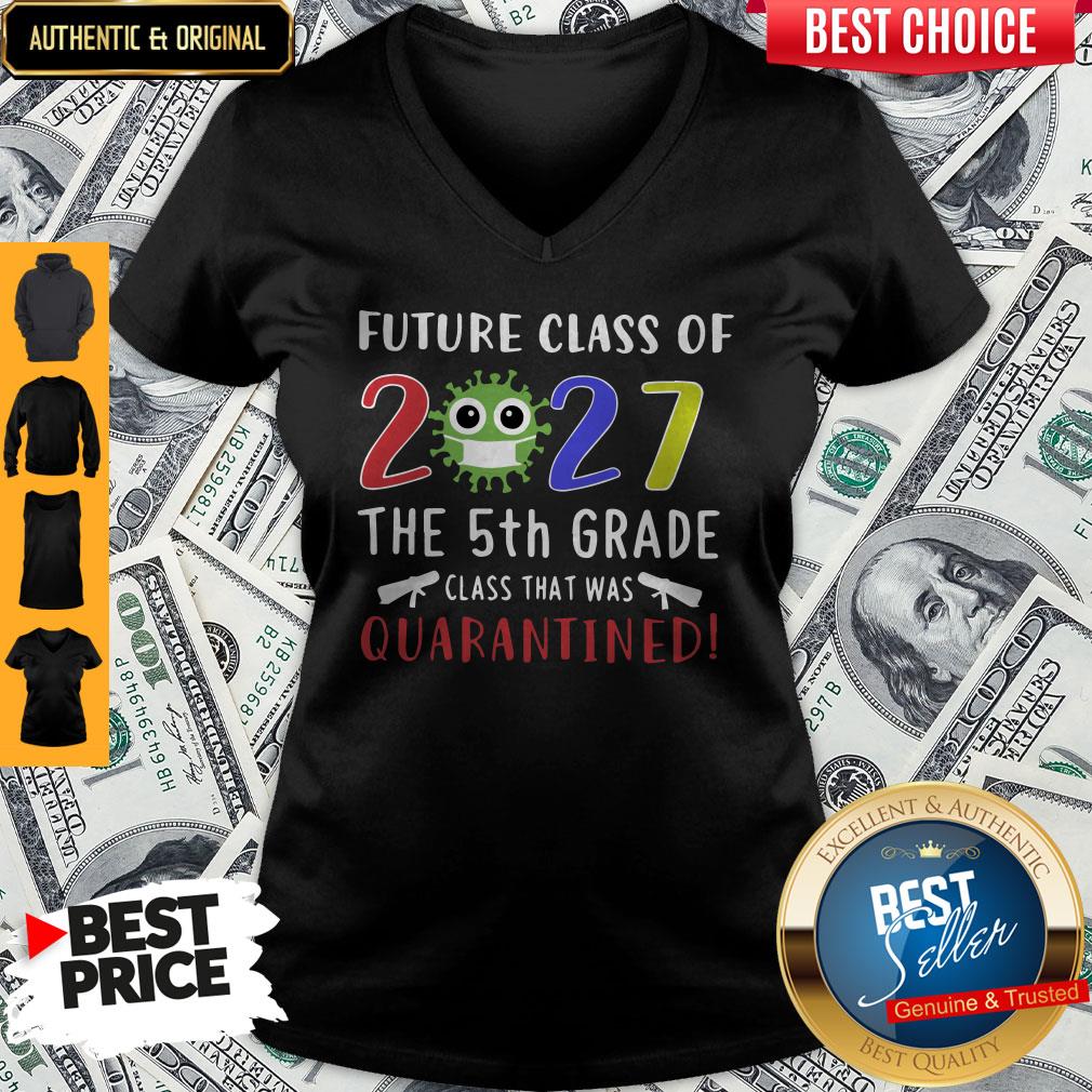 Future Class Of 2027 Coronavirus The 5th Grade Class That Was Quarantined Shirt