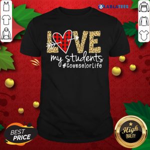Funny Love My Students #Counselorlife Shirt