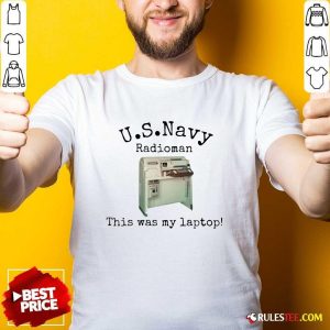Awesome Us Navy Radioman This Was My Laptop Shirt