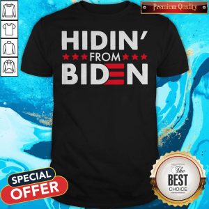 Premium Hidin’ From Biden 2020 Vote Shirt