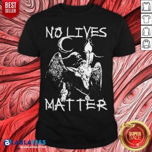 Original Satan 666 No Lives Matter Shirt