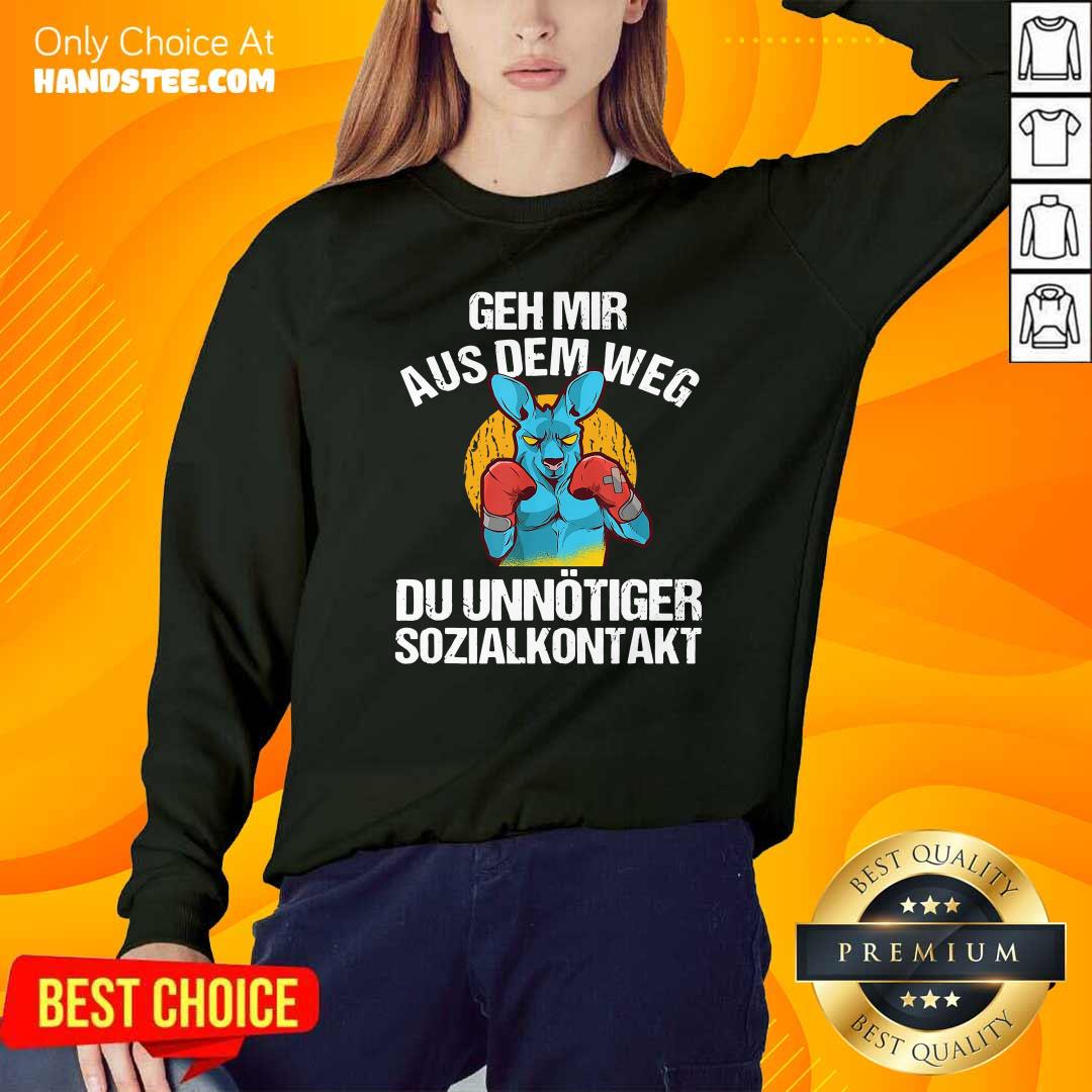 Geh Mir Aus Dem Weg Du Unnötiger Sozialkontakt Lustiges Shirt