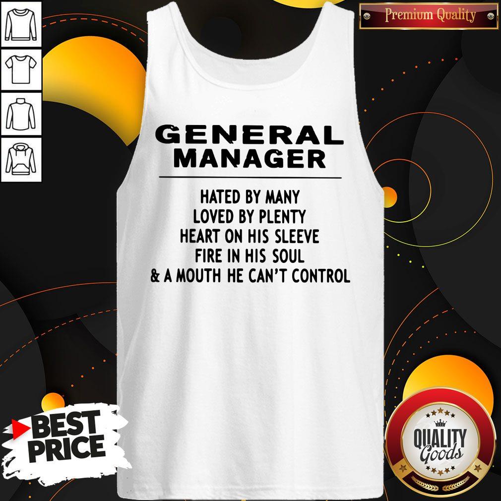 general-manager-hated-by-many-loved-by-plenty-heart-on-his-sleeve-fire-in-his-soutank-top.jpg
