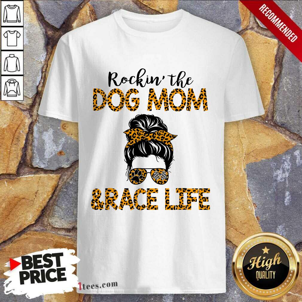 Girl Messy Busy Rocking The Dog Mom And Race Life Leopard Shirt