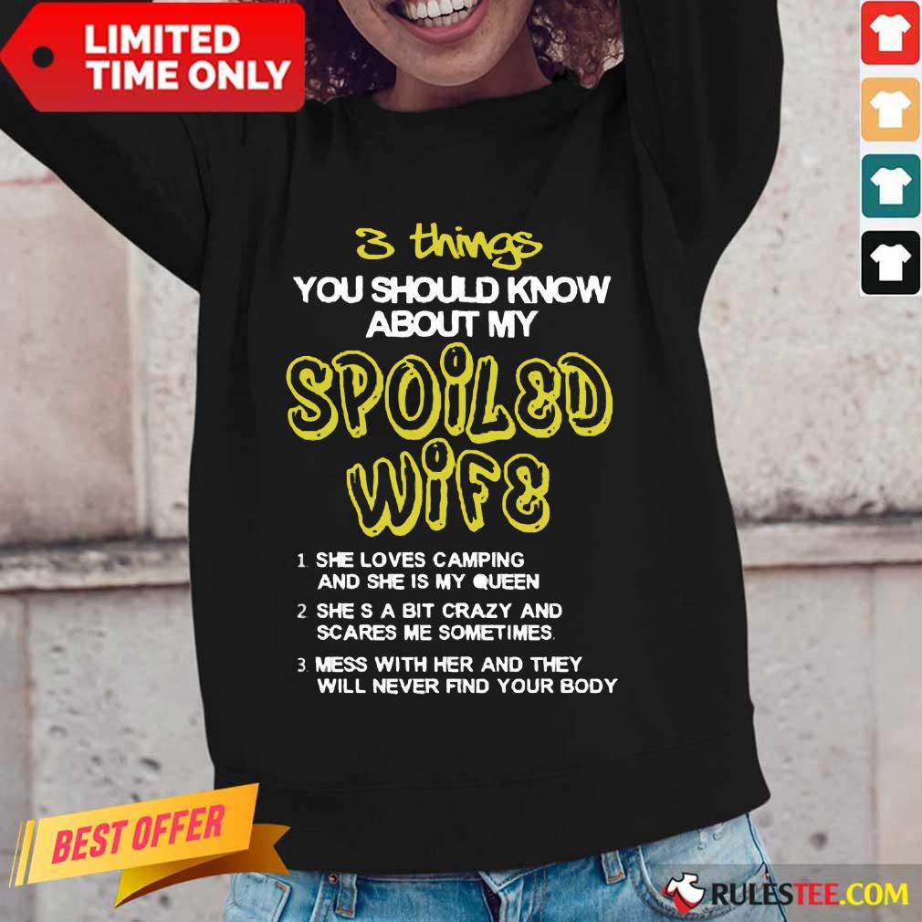 Good 3 Things You Should Know About My Spoiled Camping Wife Shirt
