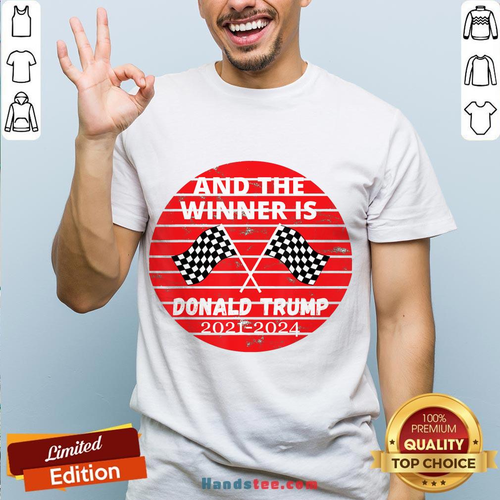 Good And The Winner Is Donald Trump In 2020 President Election Vote Shirt