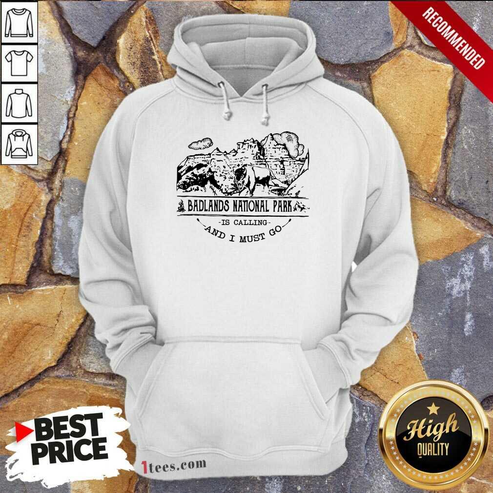 Good Camping2801 Badlands National Park Is Calling And I Must Go Shirt