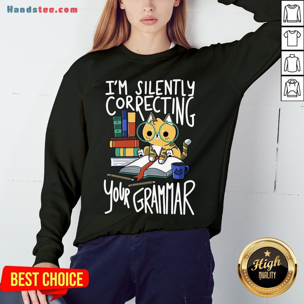 Good Cat I’m Silently Correcting Your Grammar Shirt