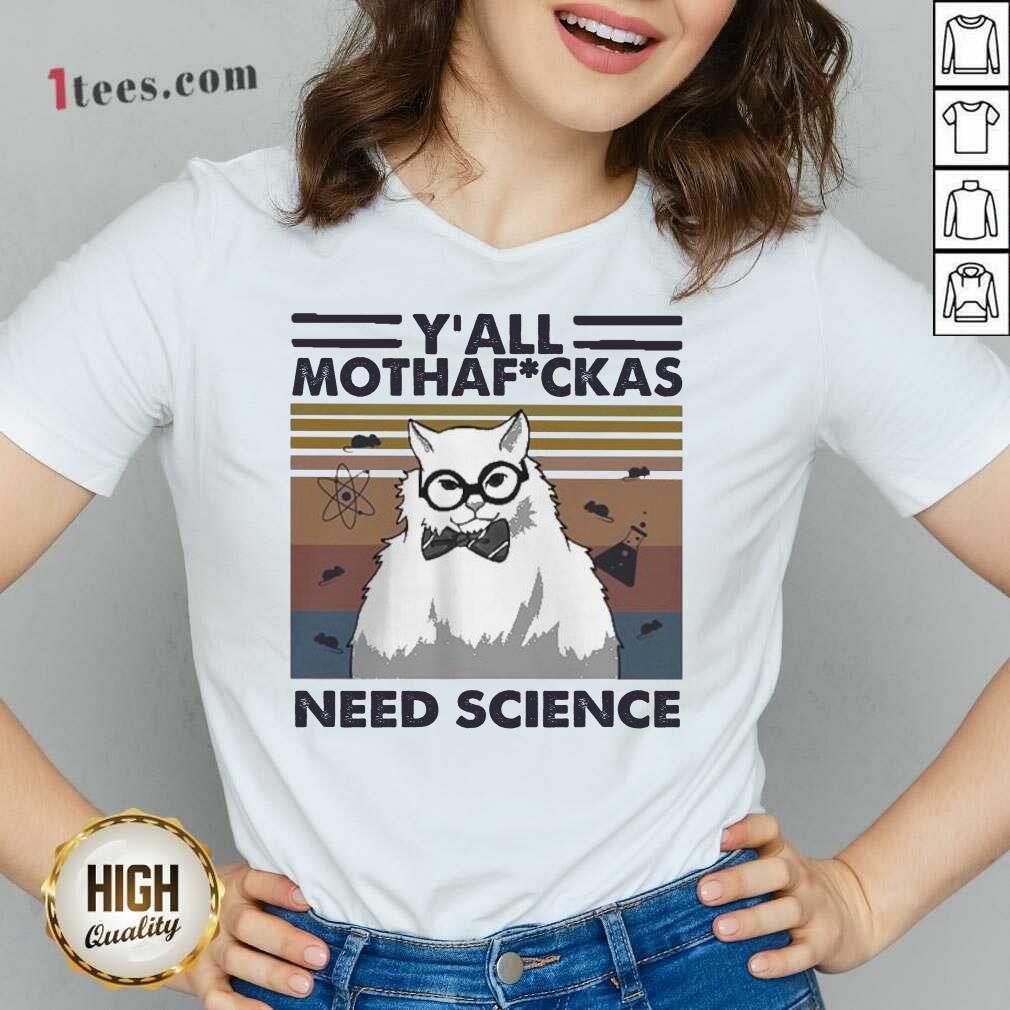 Good Cat Yall Mothafuckas Need Science Vintage Shirt