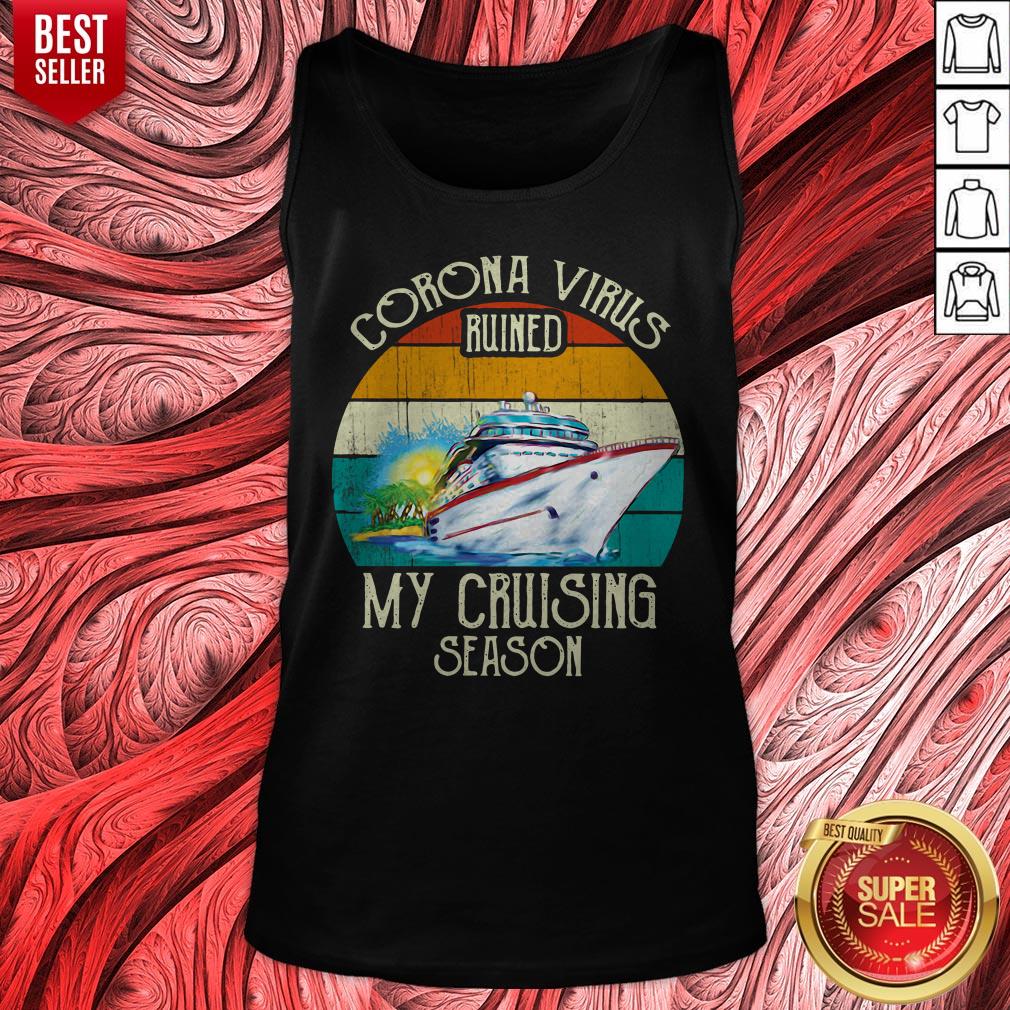 Good Corona Virus Ruined My Cruising Season Vintage Shirt