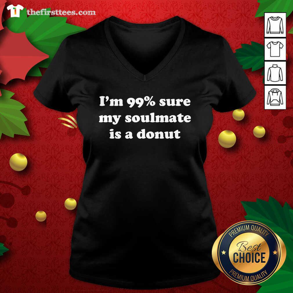 Good I’m 99% Sure My Soulmate Is A Donut Lover Shirt