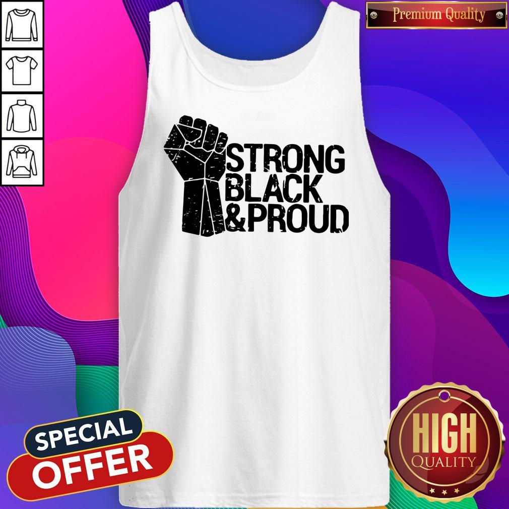 Good Juneteenth Strong Black And Proud Shirt