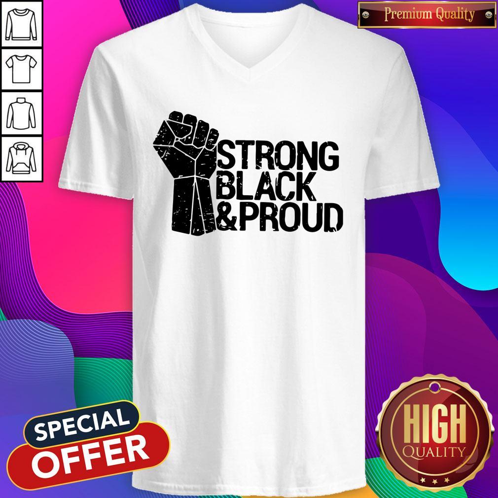 Good Juneteenth Strong Black And Proud Shirt