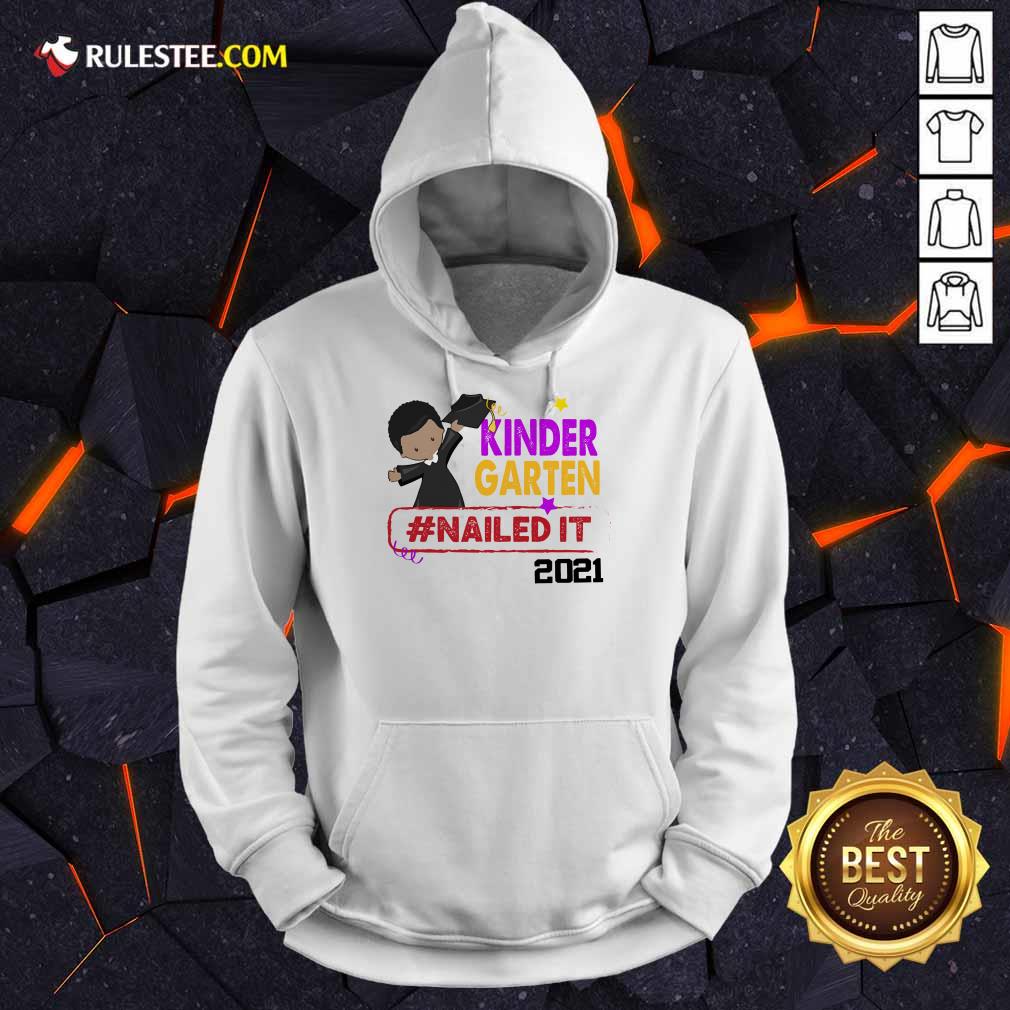 Good Kindergarten Nailed It 2021 Shirt