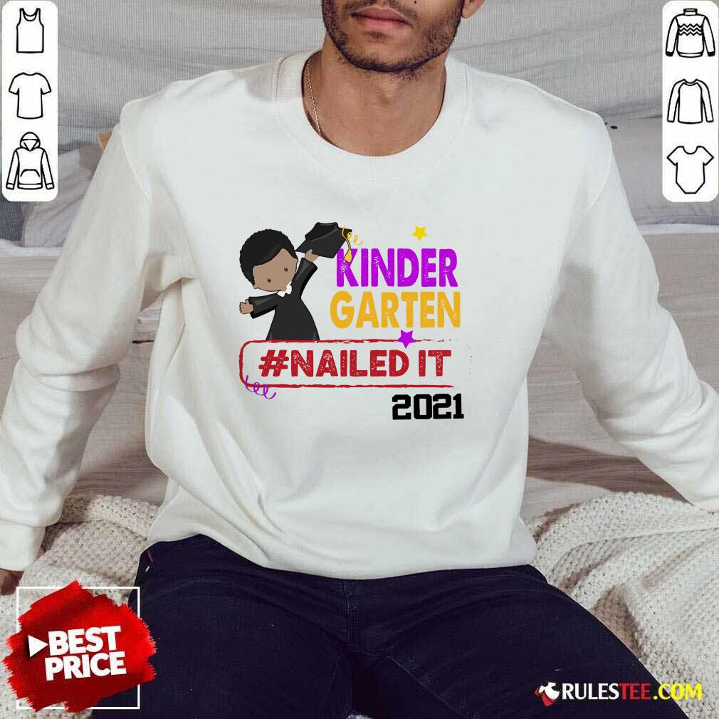 Good Kindergarten Nailed It 2021 Shirt