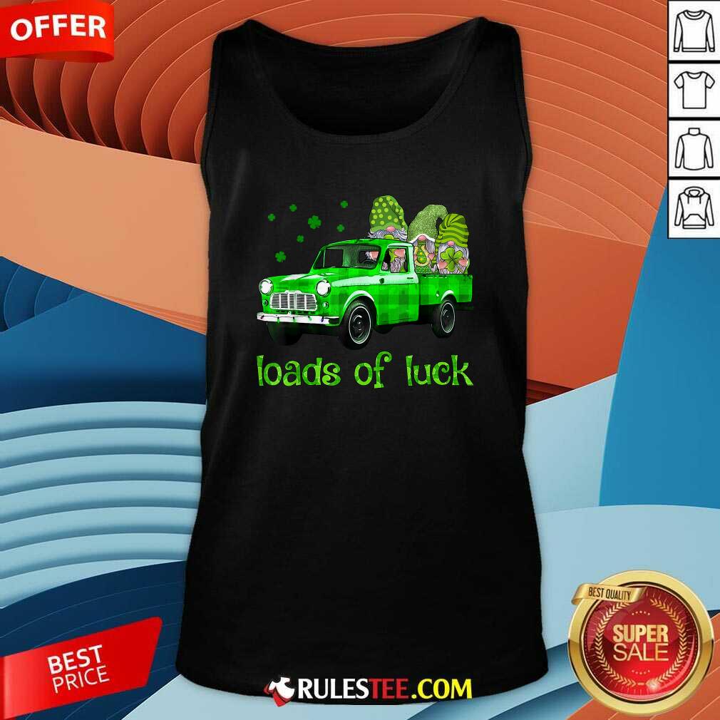 Good Leprechaun Gnomes Loads Of Luck St Patricks Day Shirt