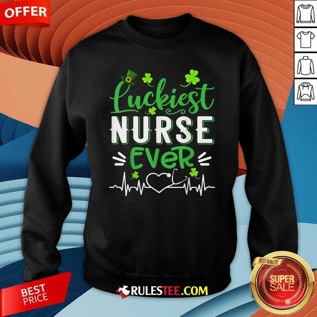 Good Luckiest Nurse Ever St Patricks Day Shirt
