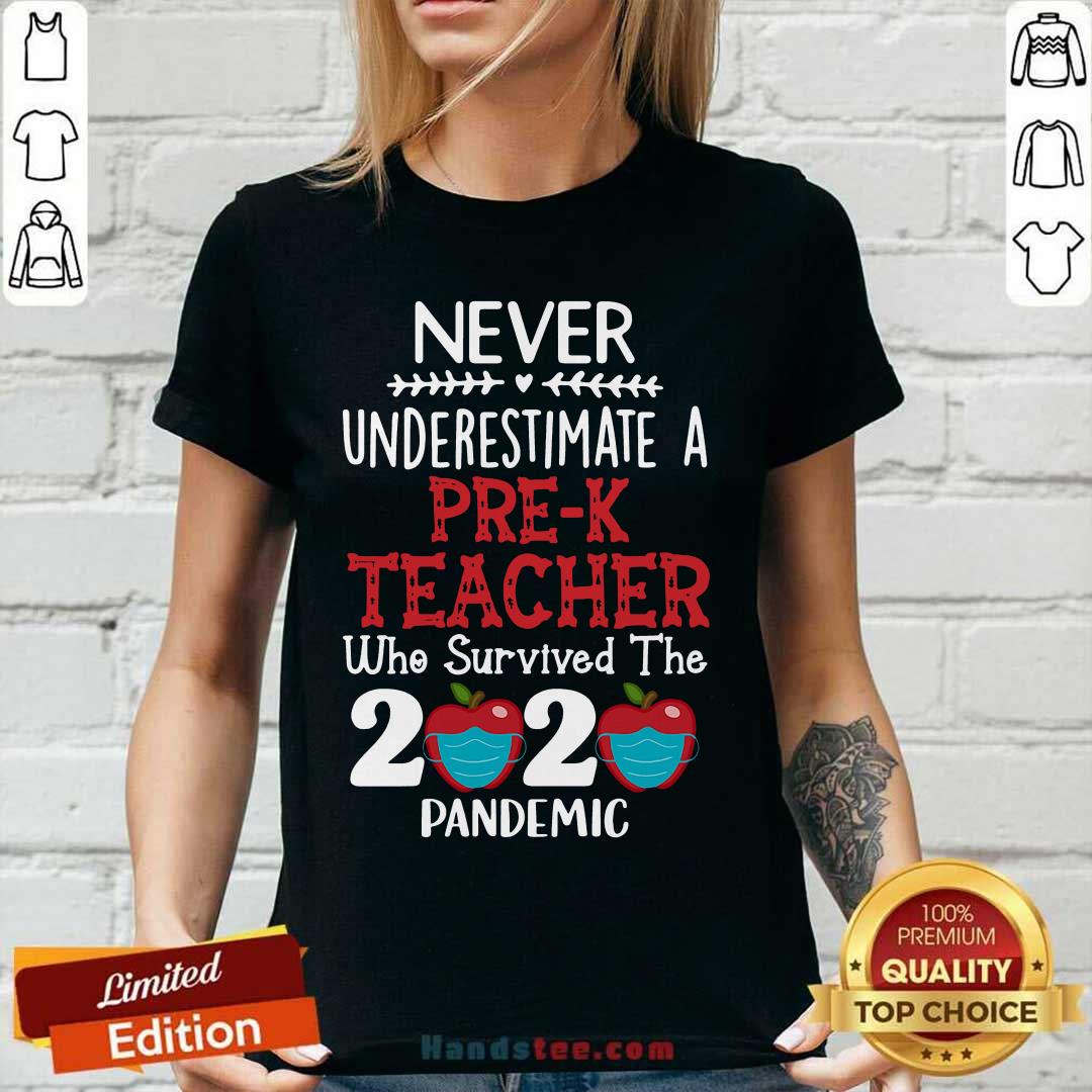 Good Never Underestimate A Pre-K Teacher Who Survived The 2020 Pandemic Shirt