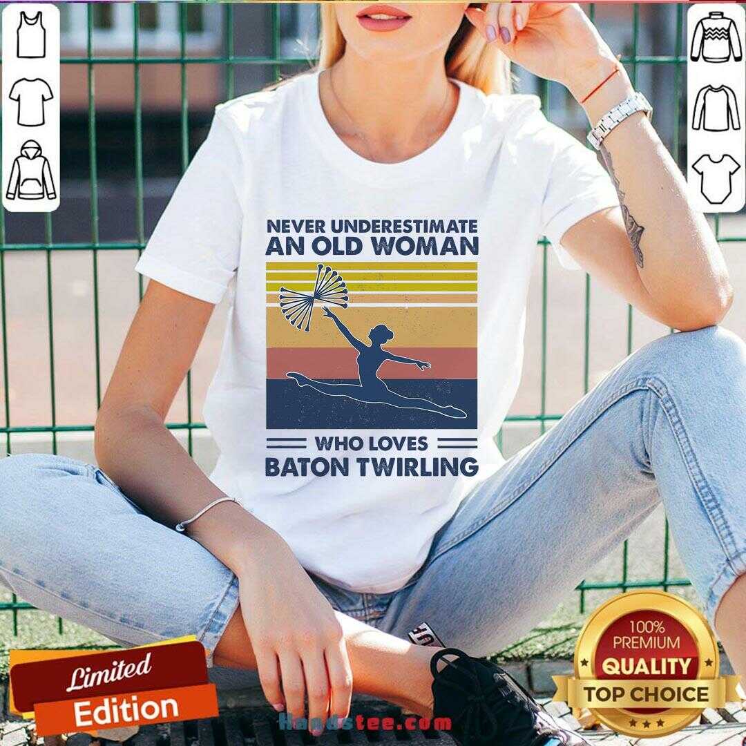 Good Never Underestimate An Old Man Who Loves Baton Twirling Vintage Shirt
