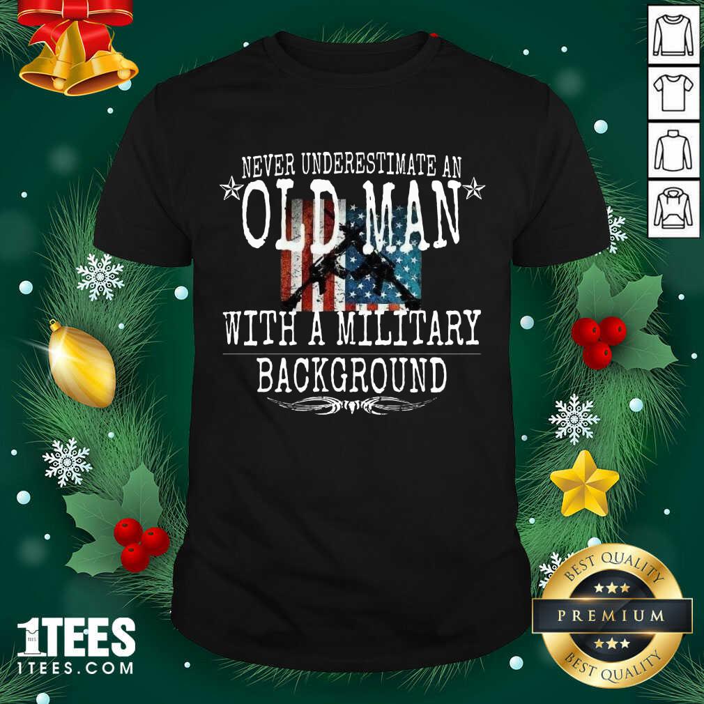 good-never-underestimate-an-old-man-with-a-millitary-background-gun-american-flag-shirt.jpg