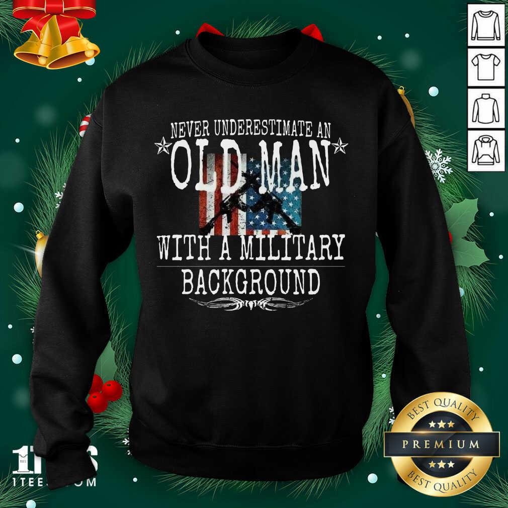 good-never-underestimate-an-old-man-with-a-millitary-background-gun-american-flag-sweatshirt.jpg