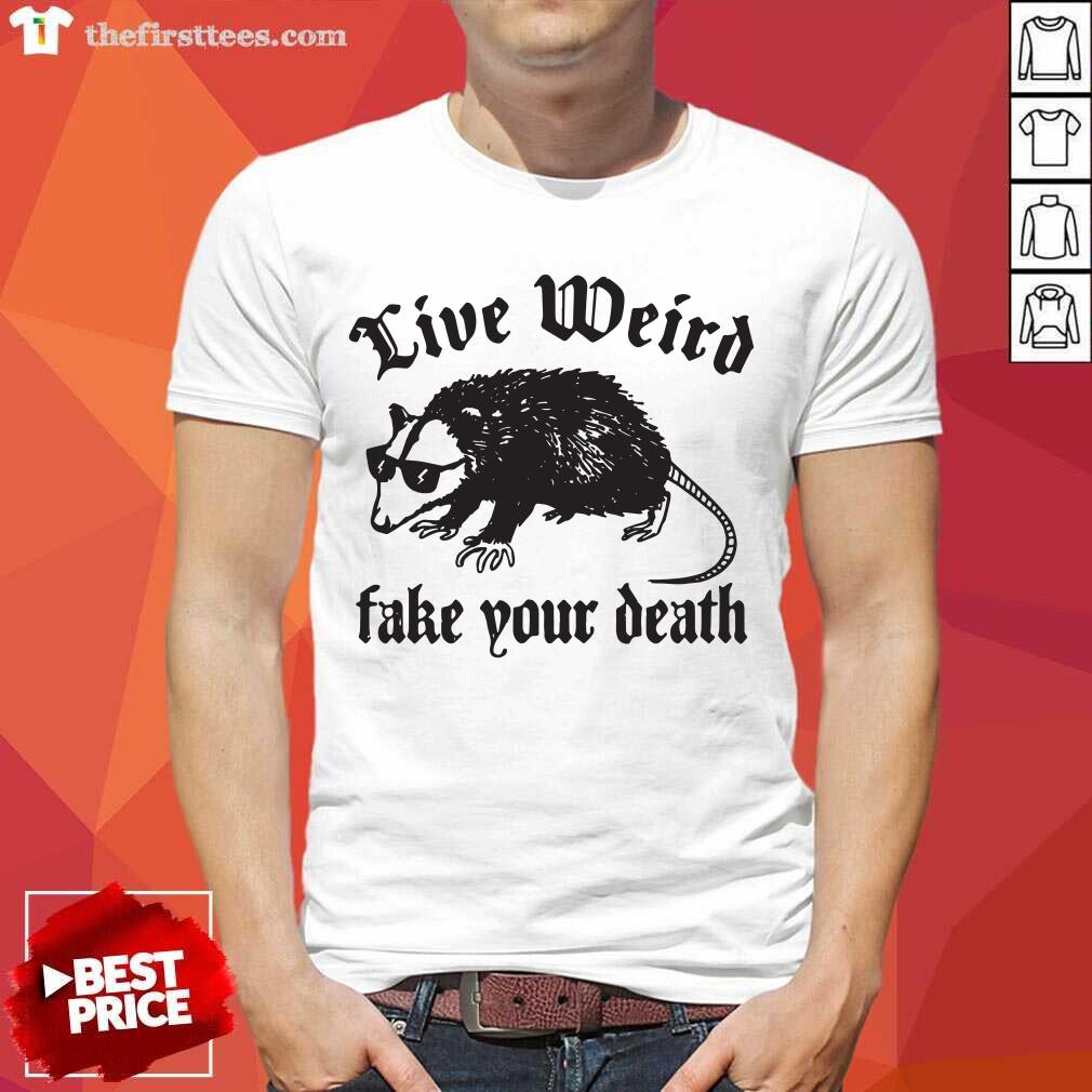 Good Opossum Live Weiro Fake Your Death Shirt