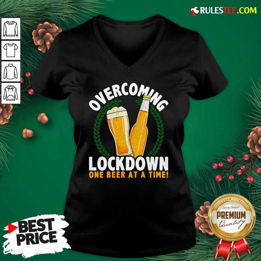 Good Overcoming Lockdown One Beer At A Time Beer T-Shirt