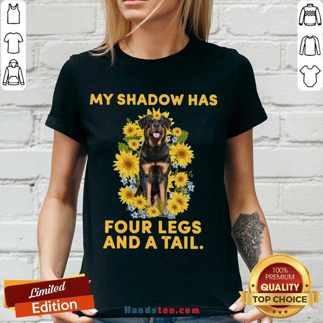 Good Rottweiler Sunflower My Shadow Has Four Legs And A Tail Shirt