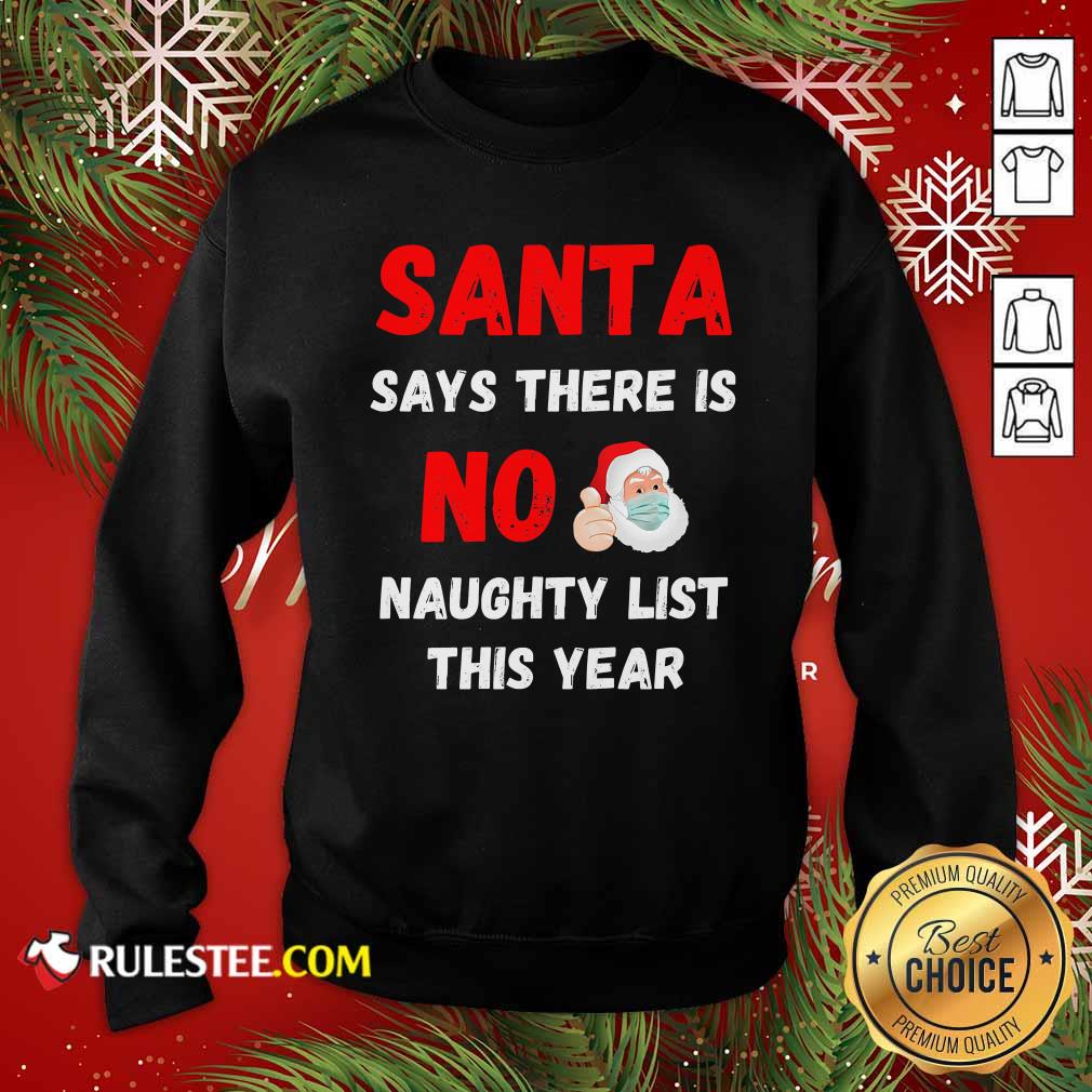 good-santa-says-there-is-no-naughty-list-this-year-2020-regret-nothing-wear-mask-sweatshirt.jpg