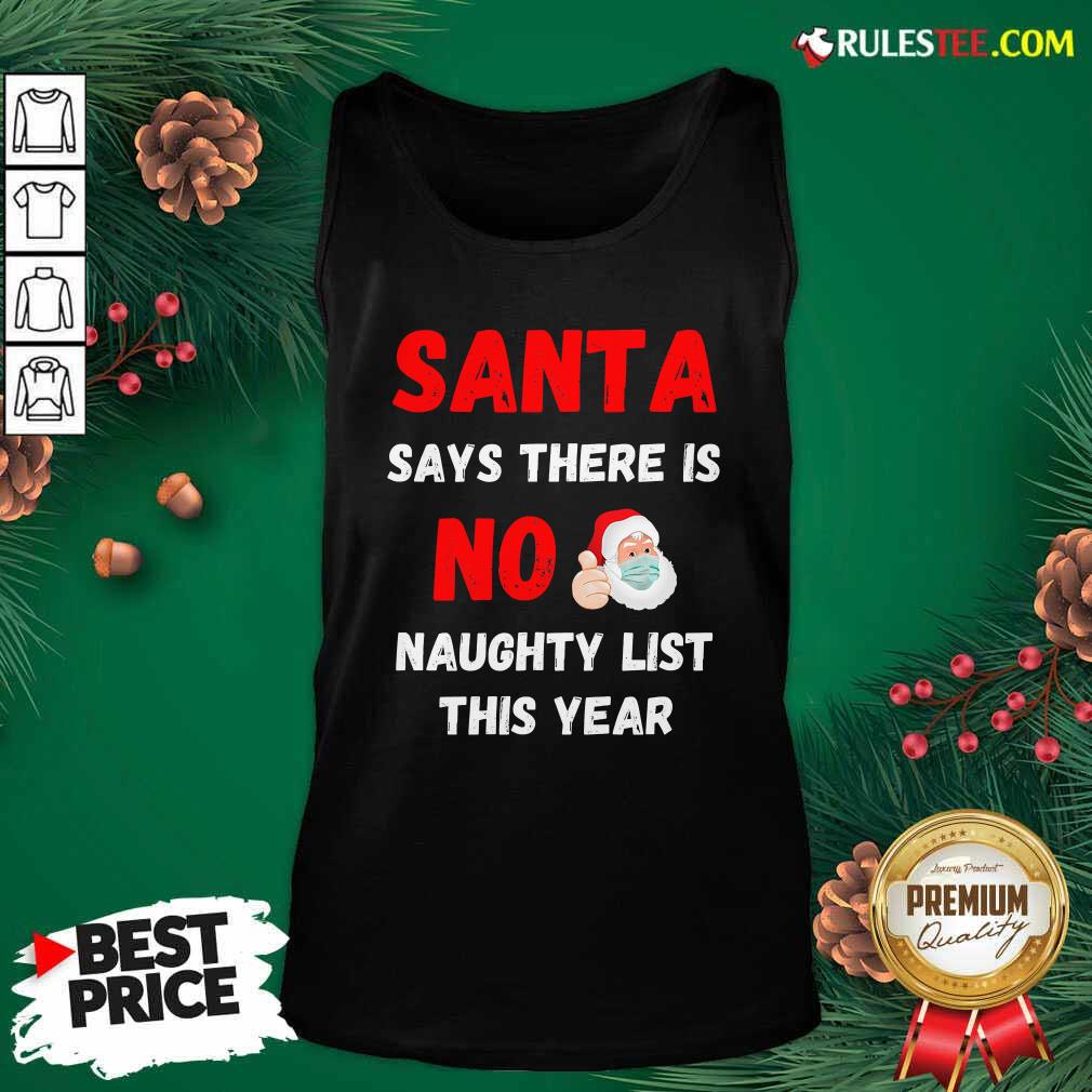 good-santa-says-there-is-no-naughty-list-this-year-2020-regret-nothing-wear-mask-tank-top.jpg