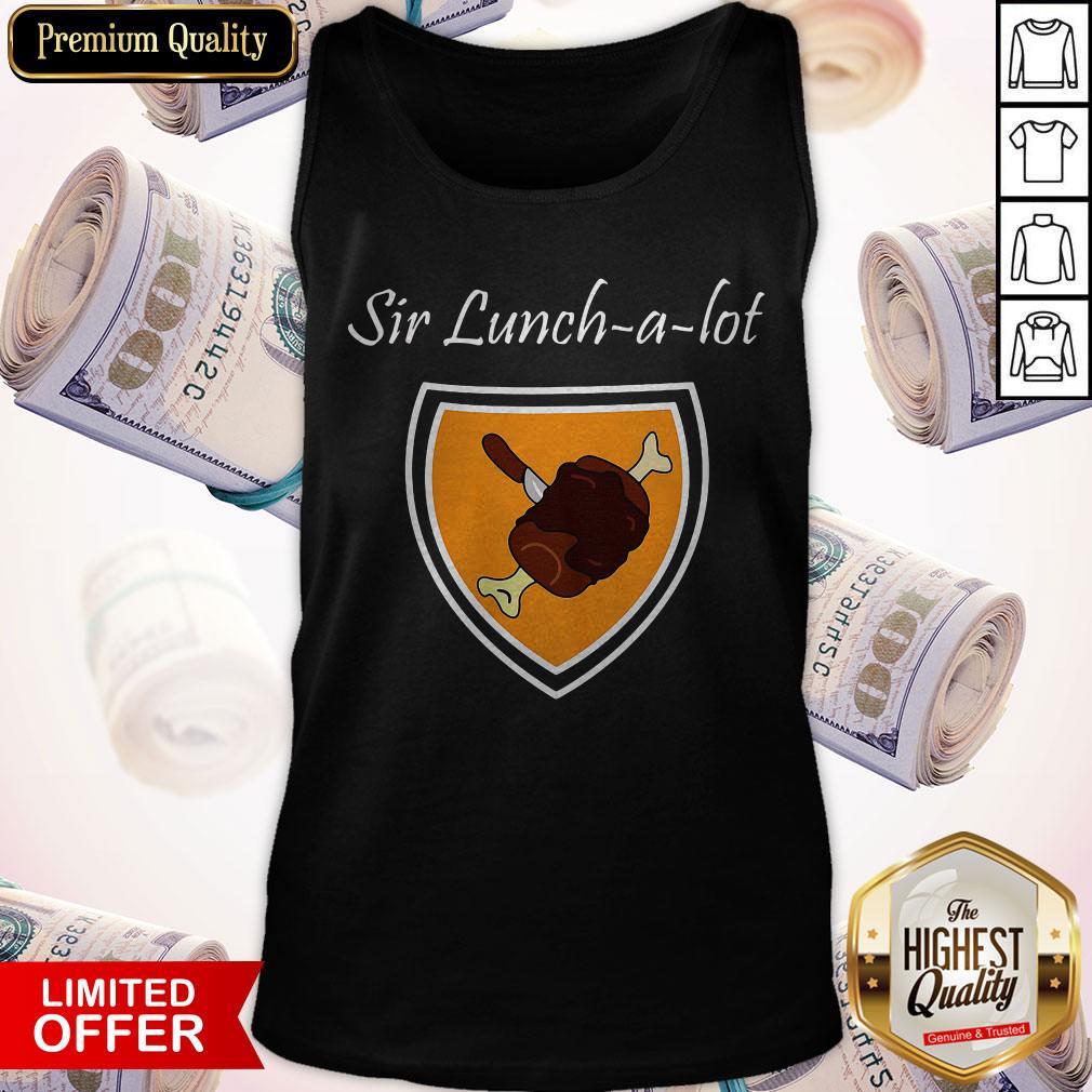 Good Sir Lunch A Lot Shirt