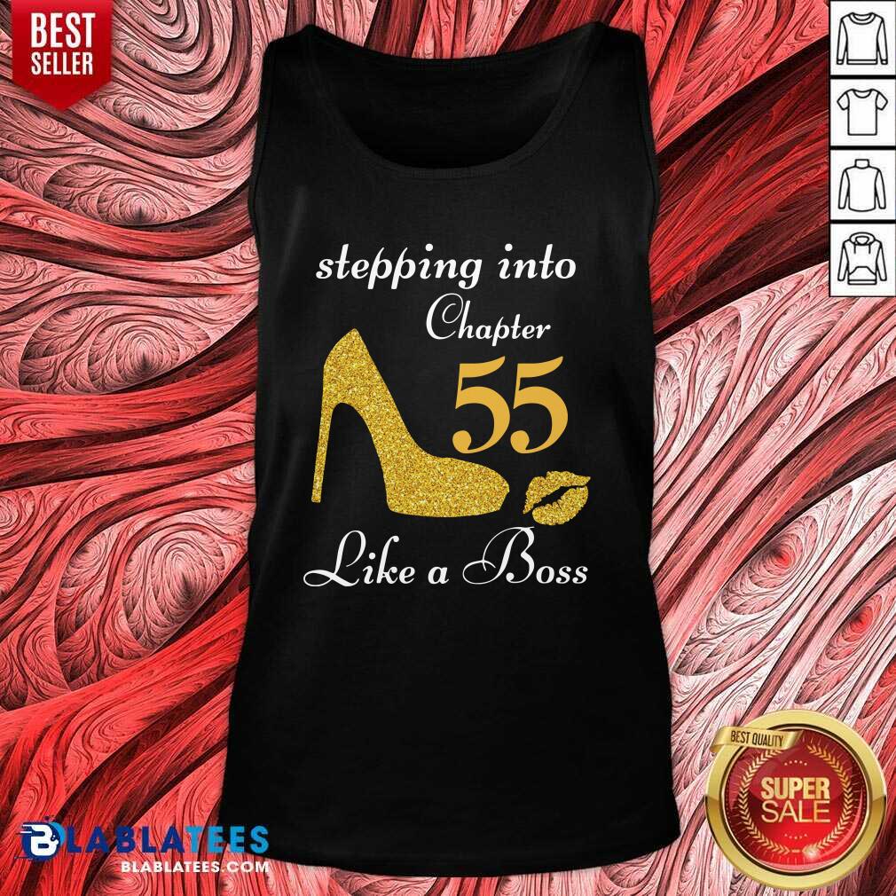 Good Stepping Into Chapter 55 Like A Boss Shirt