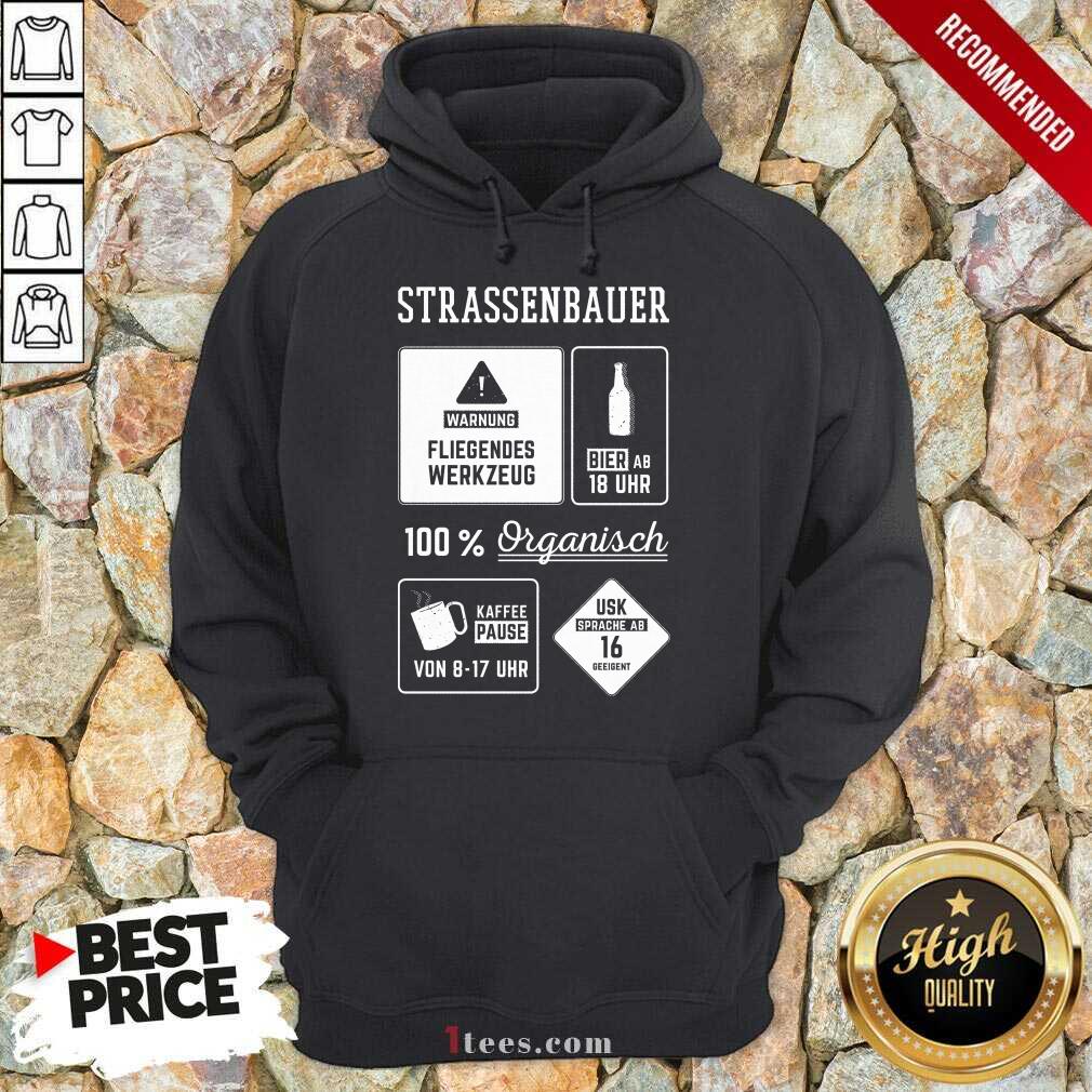 Good Strassenbauer Warnung Bier 100% Organisch Kaffee Usk Shirt