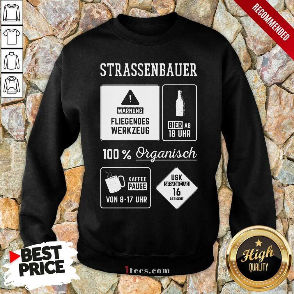 Good Strassenbauer Warnung Bier 100% Organisch Kaffee Usk Shirt