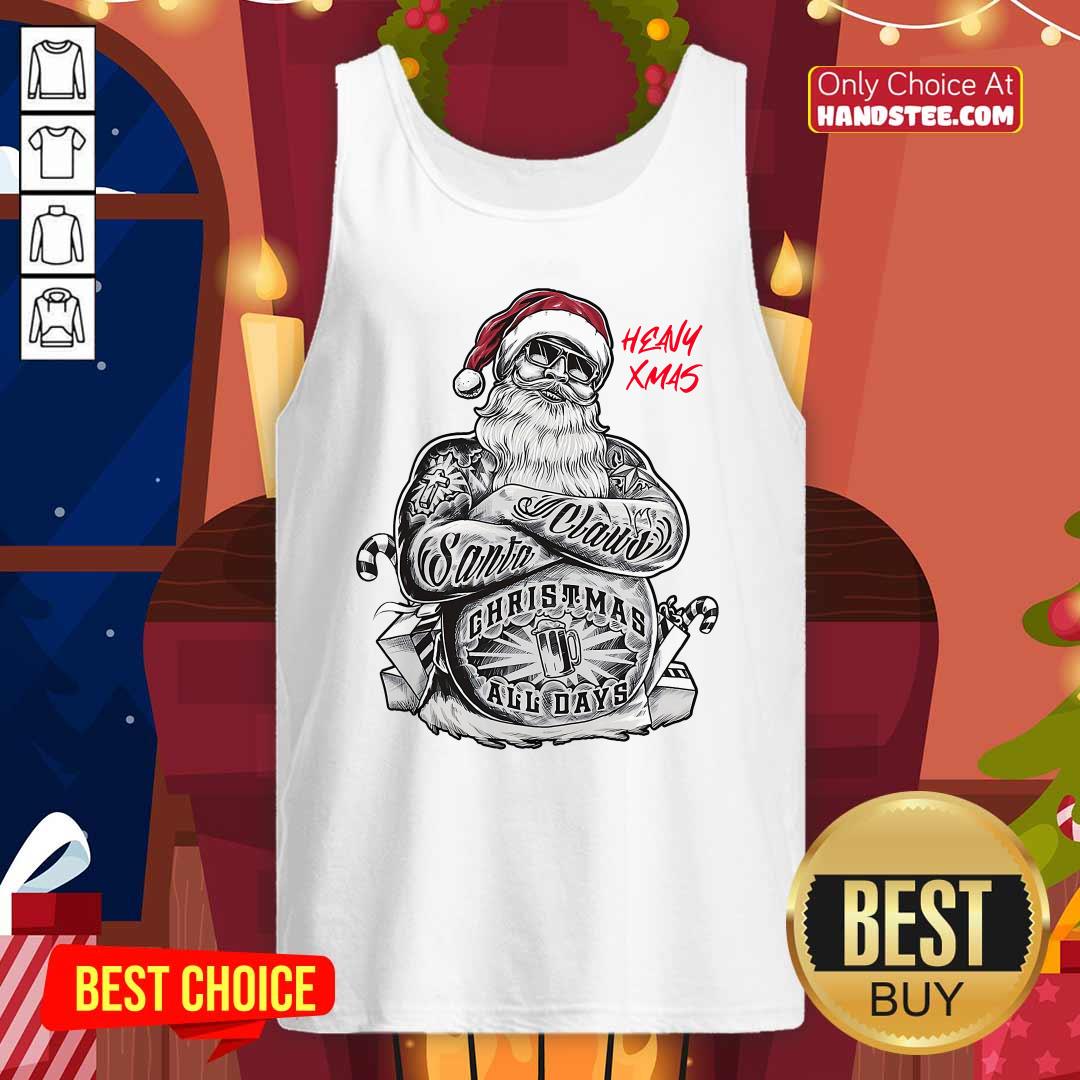 Good Tattoo Heavy Xmas Santa Claus Christmas All Days Shirt