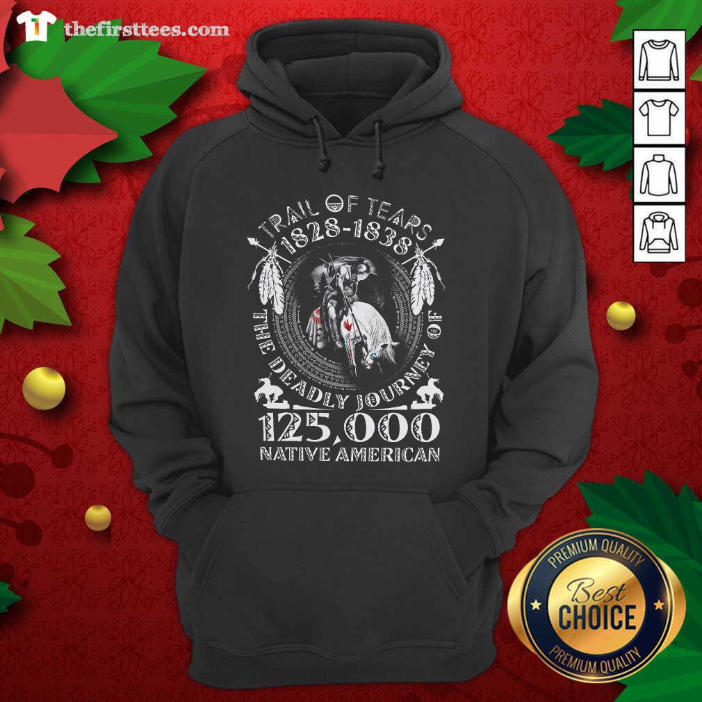 good-trail-of-tears-1828-1838-the-deadly-journey-of-125000-native-american-hoodie.jpg