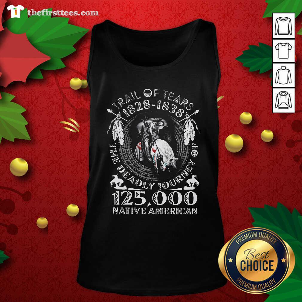 good-trail-of-tears-1828-1838-the-deadly-journey-of-125000-native-american-tank-top.jpg