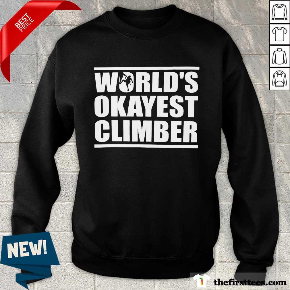 Good World Okayest Climber Shirt
